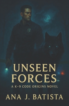 Paperback Unseen Forces: A K-9 Code Origins Novel Book