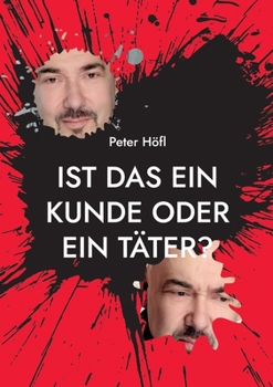 Paperback Ist das ein Kunde oder ein Täter?: Ein Ratgeber für den Umgang mit aggressiven Kunden [German] Book
