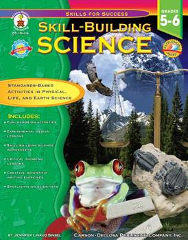 Paperback Skill-Building Science, Grades 5 - 6: Standards-Based Activities in Physical, Life, and Earth Science Book