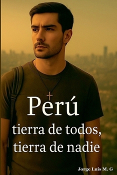 Paperback Perú: tierra de todos, tierra de nadie (Spanish Edition) [Spanish] Book