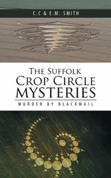 Paperback The Suffolk Crop Circle Mysteries: Murder by Blackmail Book
