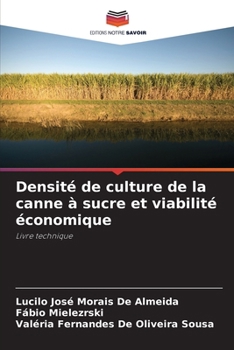 Densité de culture de la canne à sucre et viabilité économique (French Edition)