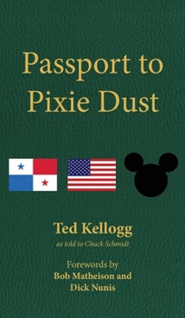 Hardcover Passport to Pixie Dust: My 32 Years with The Walt Disney Company Book