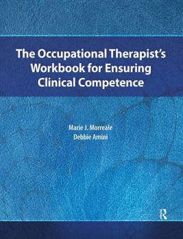 Hardcover The Occupational Therapist's Workbook for Ensuring Clinical Competence Book