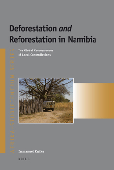 Paperback Deforestation and Reforestation in Namibia: The Global Consequences of Local Contradictions Book