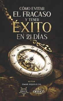 Paperback Cómo Evitar el Fracaso y Tener Éxito en 21 Días [Spanish] Book