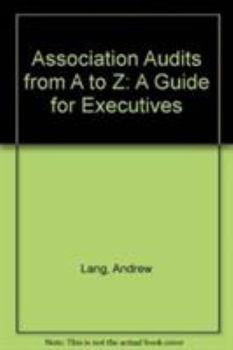Paperback Association Audits from A to Z: A Guide for Executives Book