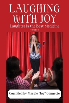 Paperback Laughing with Joy: Laughter is the Best Medicine - Volume 1 Book