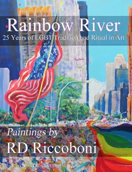 Paperback Rainbow River - 25 Years of LGBT Tradition and Ritual in Art Book