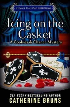 Icing on the Casket (Cookies & Chance Mysteries) - Book #9 of the Cookies & Chance Mystery