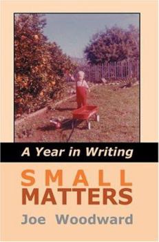 Paperback Small Matters: A Year in Writing Book