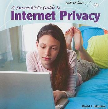 Paperback A Smart Kid's Guide to Internet Privacy Book