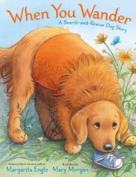 Hardcover When You Wander: A Search-And-Rescue Dog Story Book