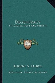 Paperback Degeneracy: Its Causes, Signs And Results Book