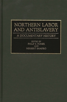 Hardcover Northern Labor and Antislavery: A Documentary History Book