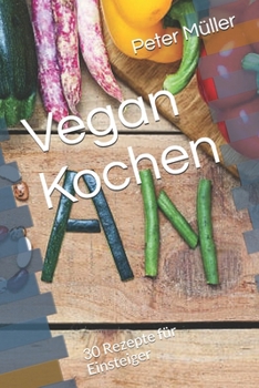 Paperback Vegan Kochen: 30 Rezepte f?r Einsteiger [German] Book