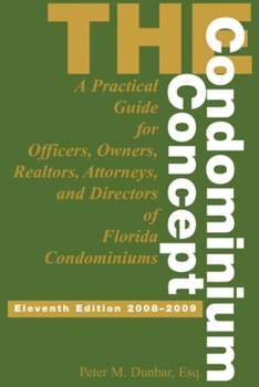 Hardcover The Condominium Concept: A Practical Guide for Officers, Owners and Directors of Florida Condominiums Book