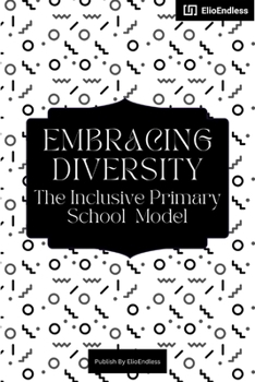 Paperback Embracing Diversity: The Inclusive Primary School Model Book