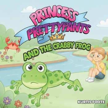 Paperback Princess Prettypants and the Crabby Frog Book