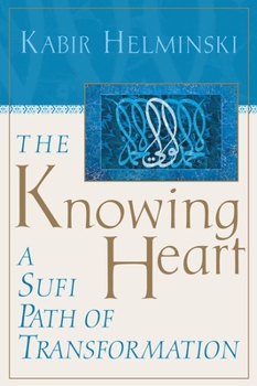 Paperback The Knowing Heart: A Sufi Path of Transformation Book