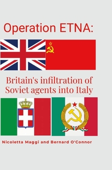 Hardcover Operation ETNA: Britain's infiltration of Soviet agents into Italy Book