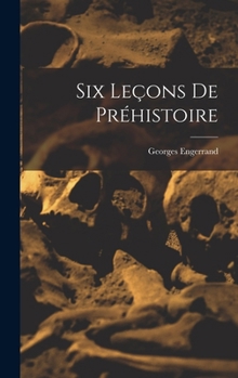 Hardcover Six Leçons De Préhistoire [French] Book
