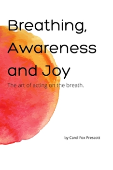 Paperback Breathing, Awareness and Joy: The Art of Acting on the Breath Book