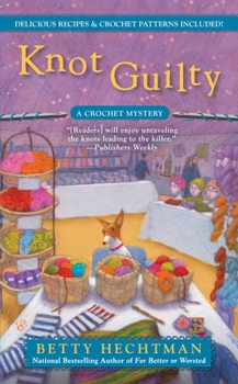 Knot Guilty - Book #9 of the Crochet Mystery