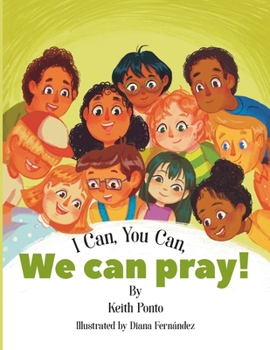 Paperback I Can, You Can, We Can Pray! Book
