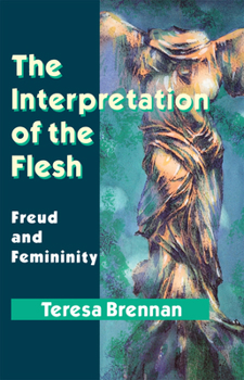 Paperback The Interpretation of the Flesh: Freud and Femininity Book