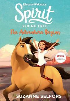 The Adventure Begins - Book #1 of the Spirit Riding Free