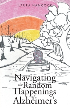 Paperback Navigating the Random Happenings of Alzheimer's Book