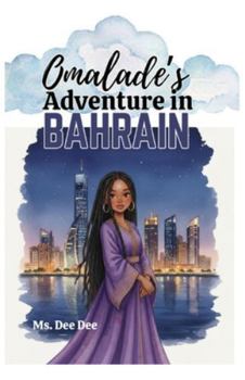 Omalade's Adventure in Bahrain (Black Child, You Can Touch The World)