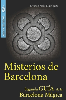 Paperback Misterios de Barcelona: Segunda Guía de la Barcelona Mágica [Spanish] Book