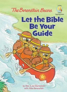 Hardcover The Berenstain Bears: Let the Bible Be Your Guide (Berenstain Bears/Living Lights) Book