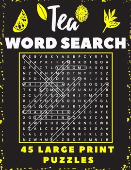 Paperback Tea Word Search 45 Large Print Puzzles: The Best Gift For Tea Lovers and Workers [Large Print] Book