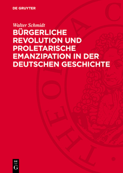 Bürgerliche Revolution Und Proletarische Emanzipation in Der Deutschen Geschichte