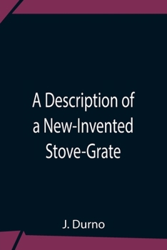 Paperback A Description Of A New-Invented Stove-Grate Book
