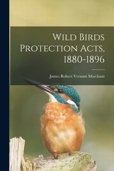 Paperback Wild Birds Protection Acts, 1880-1896 Book