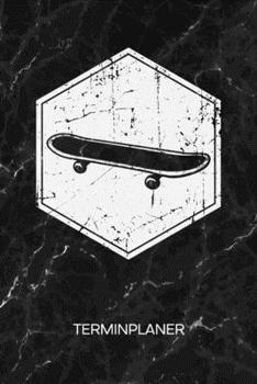 TERMINPLANER: Skateboarding Liebhaber Kalender Oldschool Skateboarder Terminkalender - Vintage Skater Wochenplaner Retro Skateboard Wochenplanung ... Skating To-Do Liste Termine (German Edition)