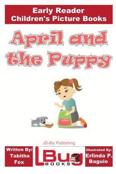 Paperback April and the Puppy - Early Reader - Children's Picture Books Book