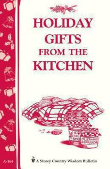 Paperback Holiday Gifts from the Kitchen: Storey's Country Wisdom Bulletin A-164 Book