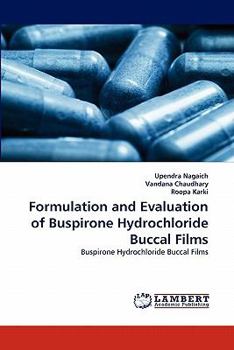 Paperback Formulation and Evaluation of Buspirone Hydrochloride Buccal Films Book