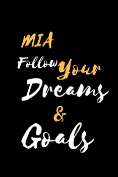 Paperback MIA Follow Your Dreams & Goals: 裏地付き ノート / ジャーナル Book