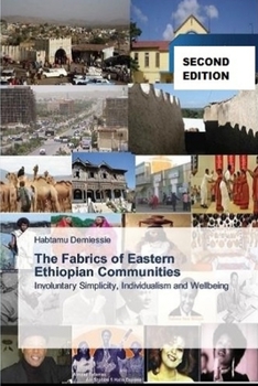 Paperback The Fabrics of Eastern Ethiopian Communities: Involuntary Simplicity, Individualism and Wellbeing Book