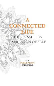 Paperback A Connected Life: The Conscious Expression of Self Book
