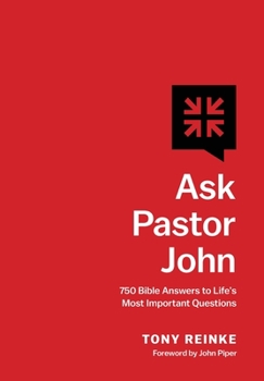 Hardcover Ask Pastor John: 750 Bible Answers to Life's Most Important Questions Book