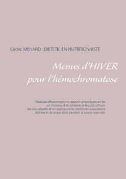 Menus d'hiver pour l'hémochromatose (Savoir quoi manger, tout simplement...)