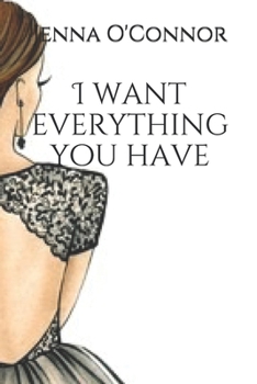 Paperback I want everything you have: based on a true story Book