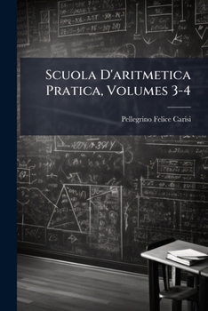 Paperback Scuola D'aritmetica Pratica, Volumes 3-4 [Italian] Book